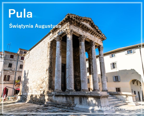 Pula Świątynia Augustusa - Mapa Chorwacji